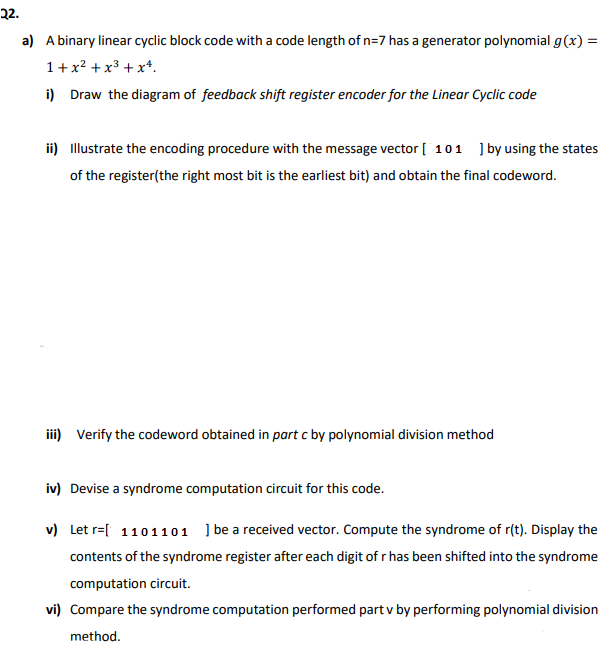 Solved 22. a) A binary linear cyclic block code with a code | Chegg.com