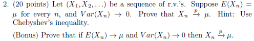 Solved 2. (20 points) Let (X1,X2,…) be a sequence of r.v.'s. | Chegg.com