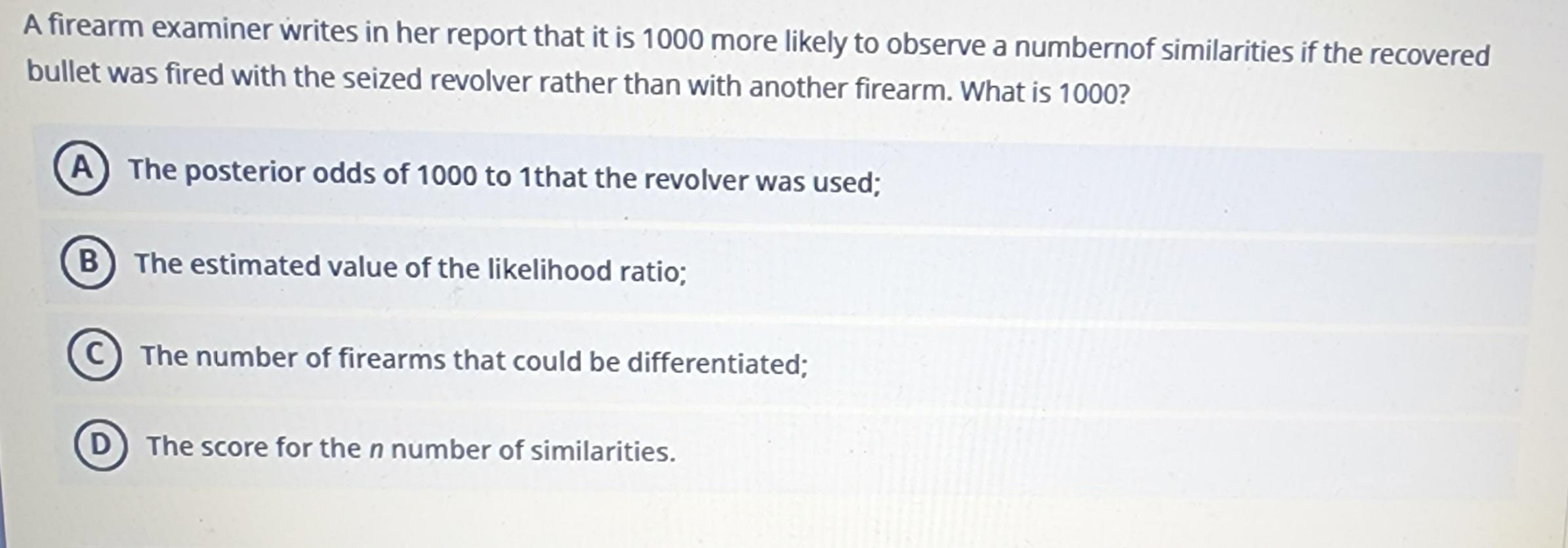 Solved A firearm examiner writes in her report that it is