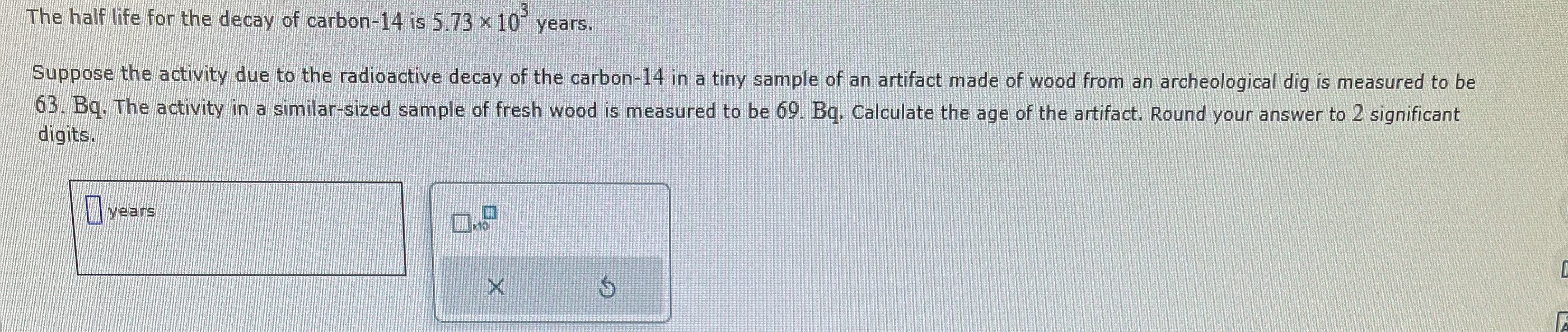 Solved The half life for the decay of carbon- 14 is \\( 5.73 | Chegg.com