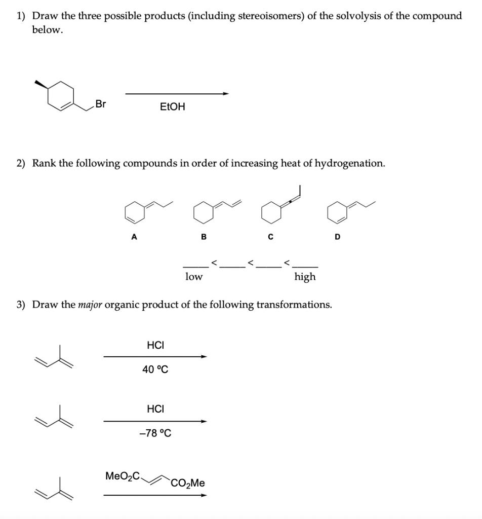 Solved 1) Draw the three possible products (including | Chegg.com