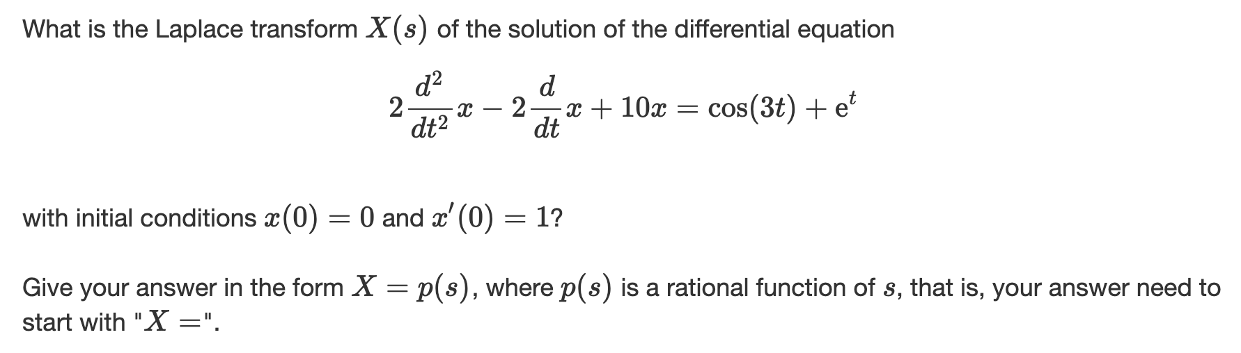 Solved What is the Laplace transform X(s) of the solution of | Chegg.com