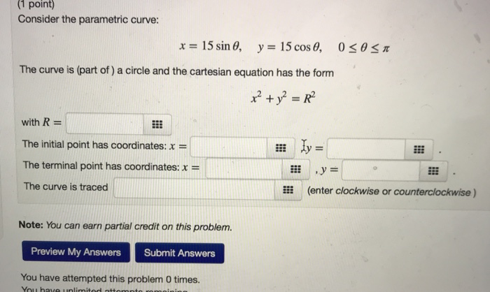 Solved (1 point) Consider the parametric curve: The curve is | Chegg.com