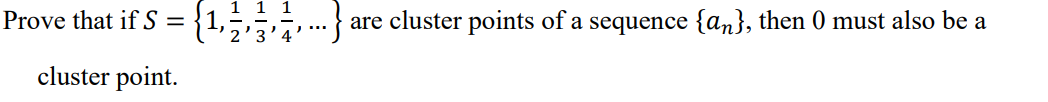 Solved Prove that if S={1,21,31,41,…} are cluster points of | Chegg.com