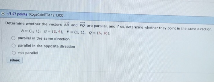 Solved Determine whether the vectors AB and PQ vector are | Chegg.com