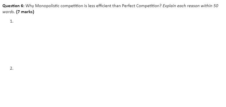 Solved Question 6: Why Monopolistic competition is less | Chegg.com