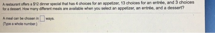 Solved A restaurant offers a $12 dinner special that has 4 | Chegg.com