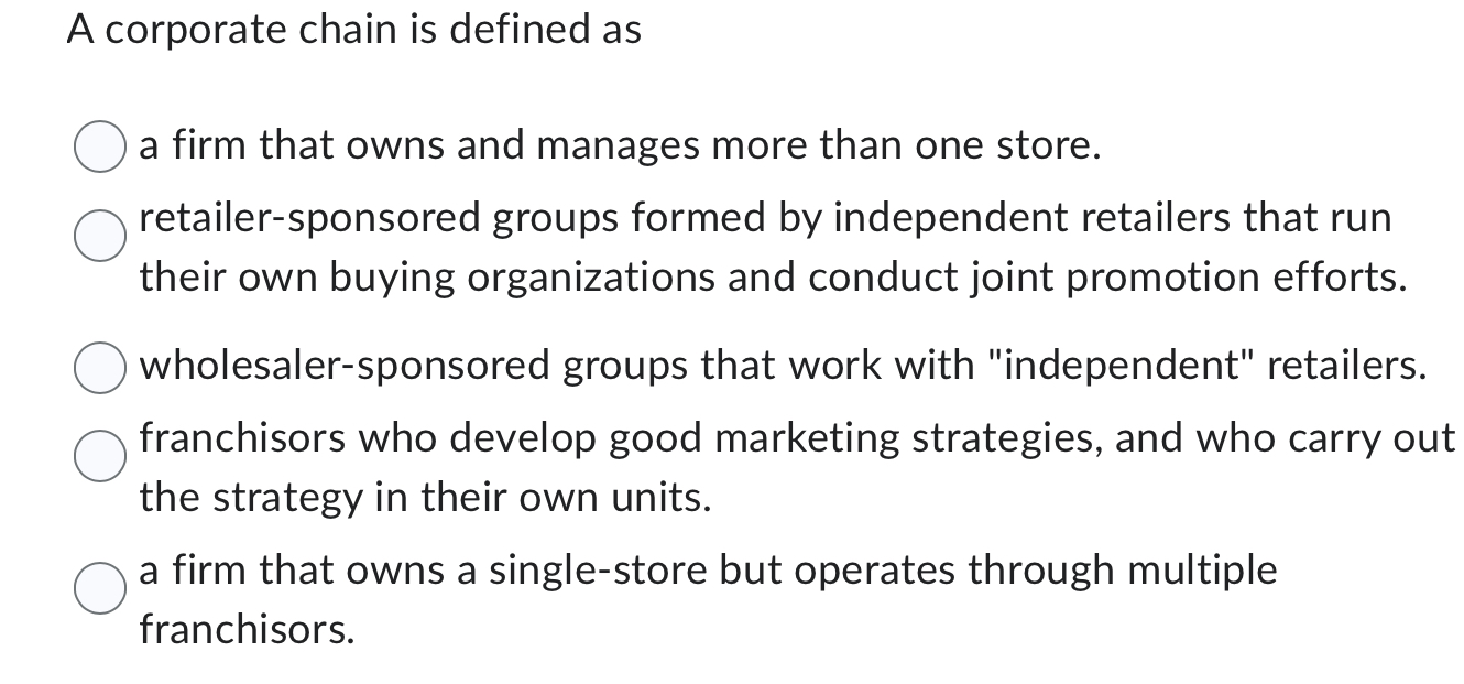 Solved A corporate chain is defined asa firm that owns and | Chegg.com