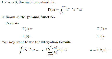 Solved For α>0, the function defined by Γ(α)=∫0∞tα−1e−t dt | Chegg.com