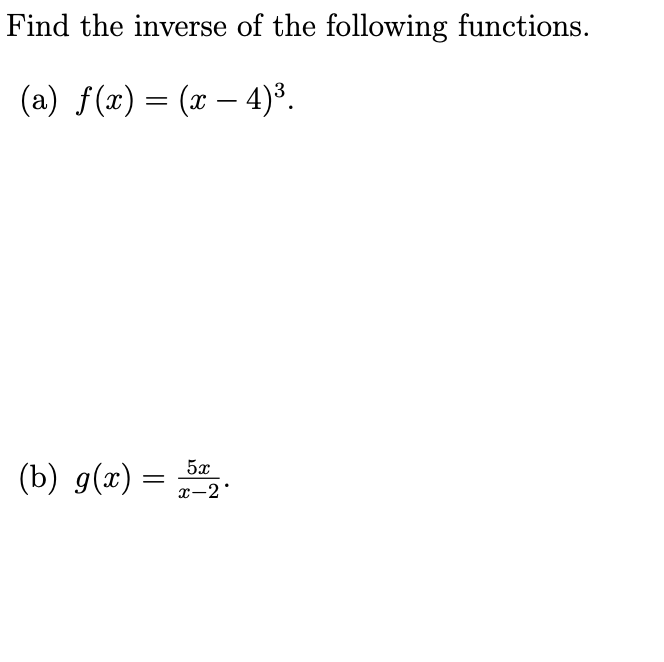 Solved Find The Inverse Of The Following Functions. (a) F(x) | Chegg.com