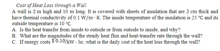 Cost of Heat Loss through a Wall
A wall is \( 2 \mathrm{~m} \) high and \( 10 \mathrm{~m} \) long. It is covered with sheets 