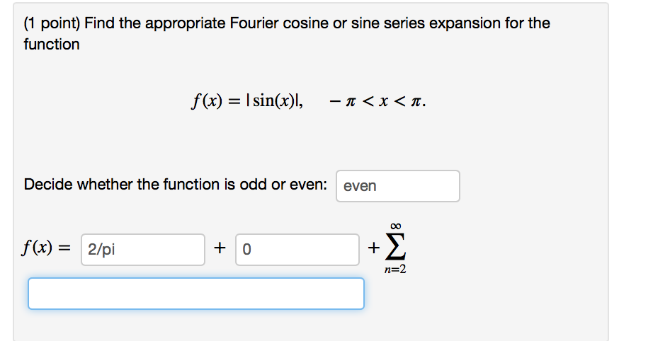 Solved Find the appropriate Fourier cosine or sine series | Chegg.com