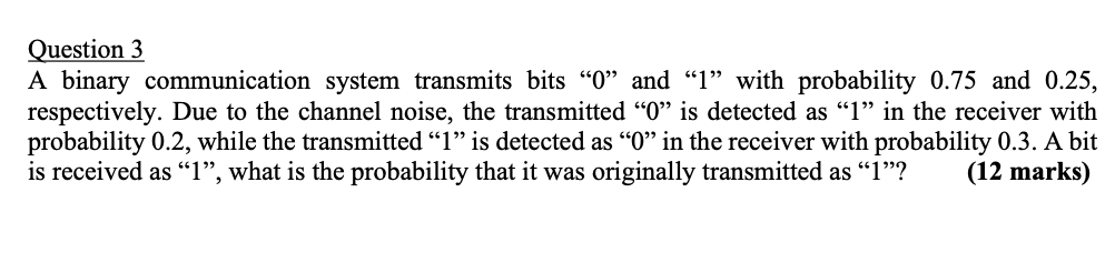 Solved Question 3 A Binary Communication System Transmits | Chegg.com