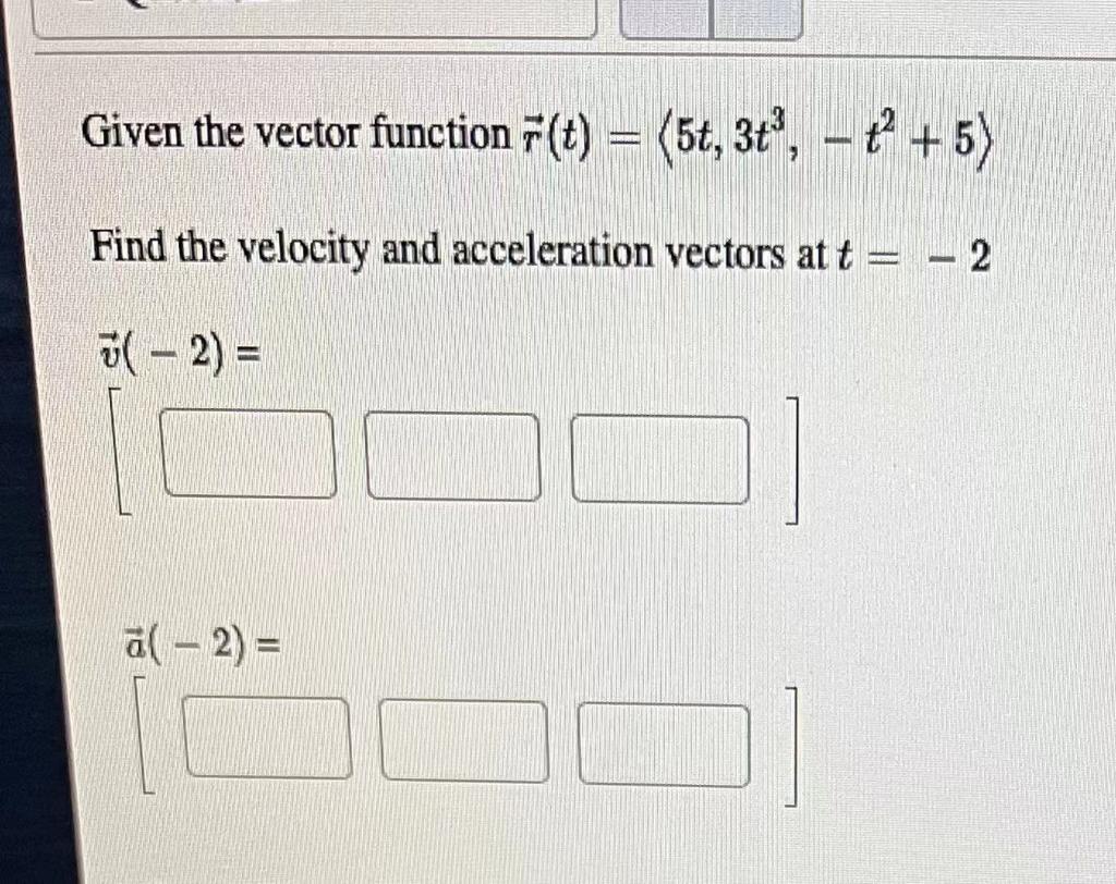 Solved Given The Vector Function F T 5t 3t” ť 5 T