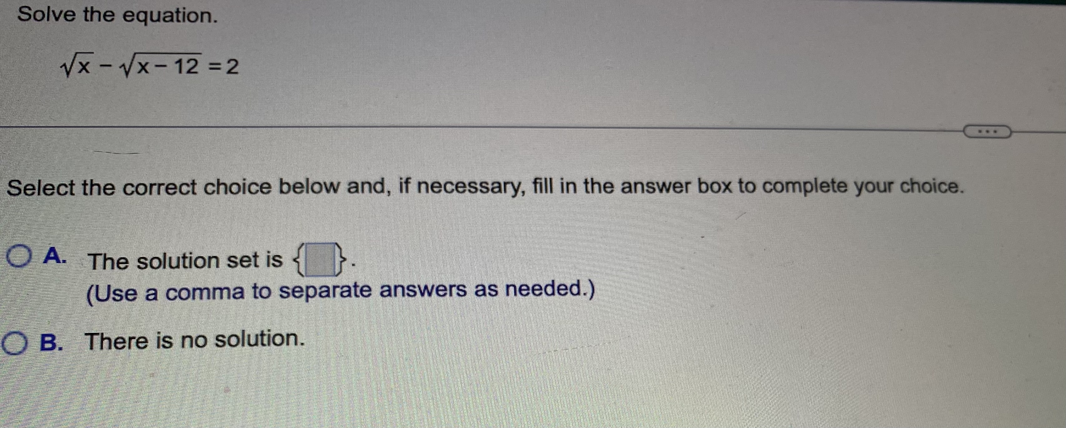 Solved Solve the equation. x−x−12=2 Select the correct | Chegg.com