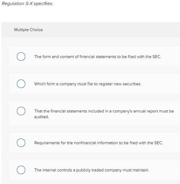 Solved Regulation SX specifies Multiple Choice The form