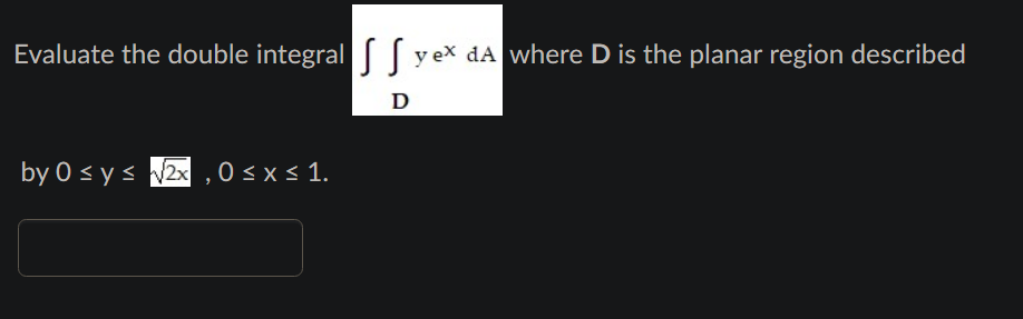 Evaluate The Double Integral ∬yexda Where D Is The