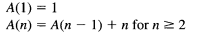 A(1) = 1 A(n) = A(n-1) + n for n 22