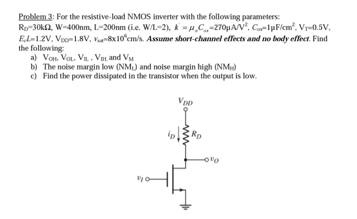 Solved Problem 3: For the resistive-load NMOS inverter with | Chegg.com