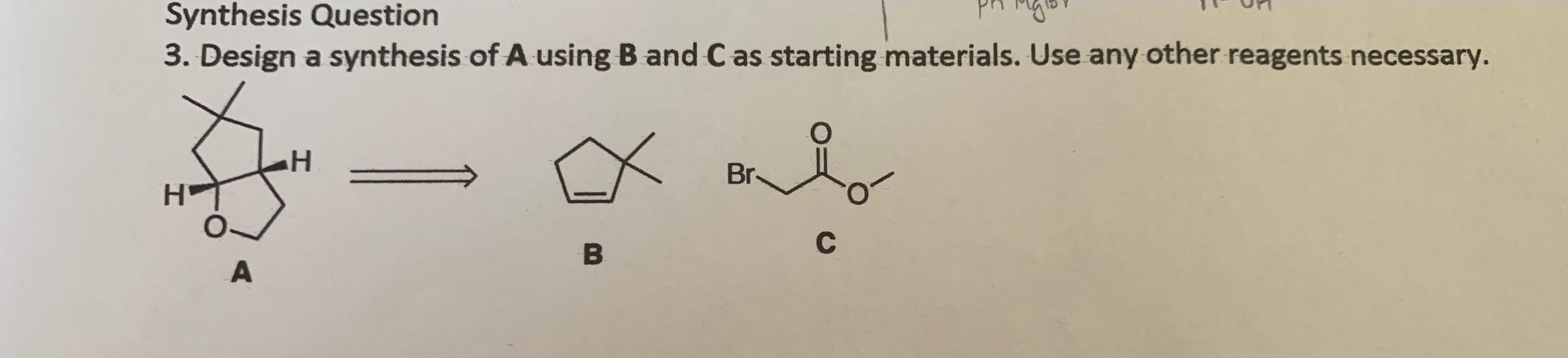 Solved Synthesis Question 3. Design A Synthesis Of A Using B | Chegg.com