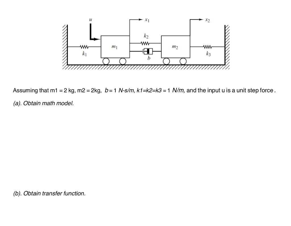 solved-assuming-that-m1-2-kg-m2-2-kg-b-1-n-s-m-k1-k2-k3-1-chegg