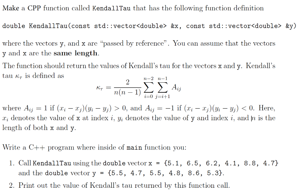 Solved Make a CPP function called KendallTau that has the | Chegg.com