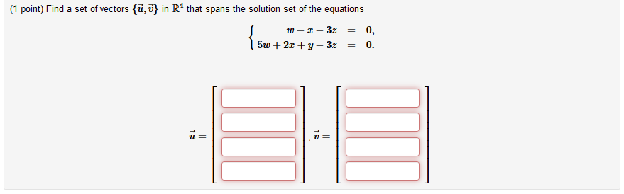 Solved Find a set of vectors {u⃗ ,v⃗ } in R4 that spans the | Chegg.com