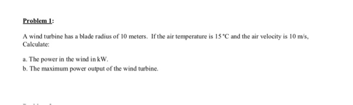 Solved Problem 1 A wind turbine has a blade radius of 10 | Chegg.com