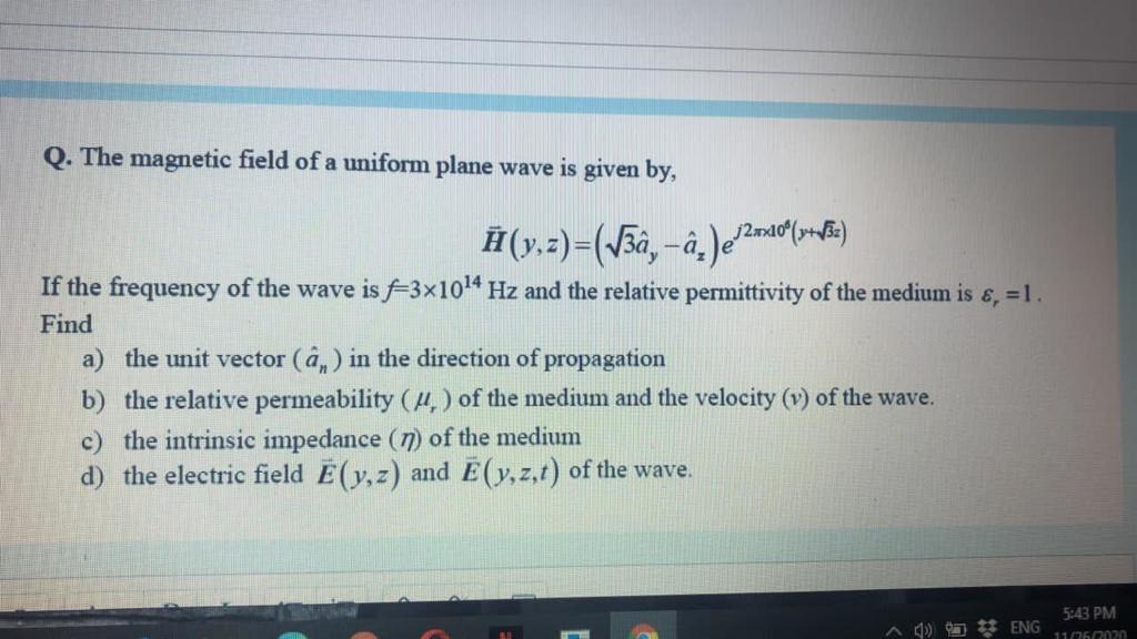 Solved Q. The magnetic field of a uniform plane wave is | Chegg.com