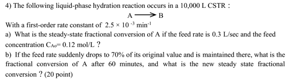 Solved 4) The following liquid-phase hydration reaction | Chegg.com