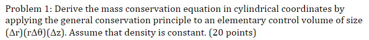 Solved Problem 1: Derive the mass conservation equation in | Chegg.com ...