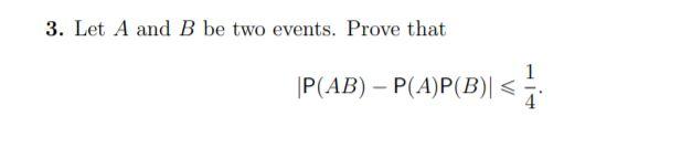 Solved 3. Let A And B Be Two Events. Prove That P(AB) - | Chegg.com