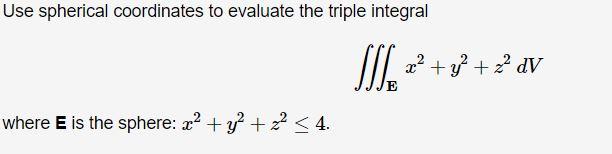 Solved Use spherical coordinates to evaluate the triple | Chegg.com