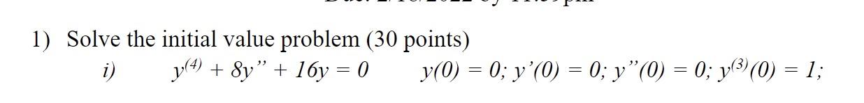 Solved 1) Solve the initial value problem ( 30 points) i) | Chegg.com