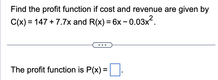 Solved Find the profit function if cost and revenue are | Chegg.com