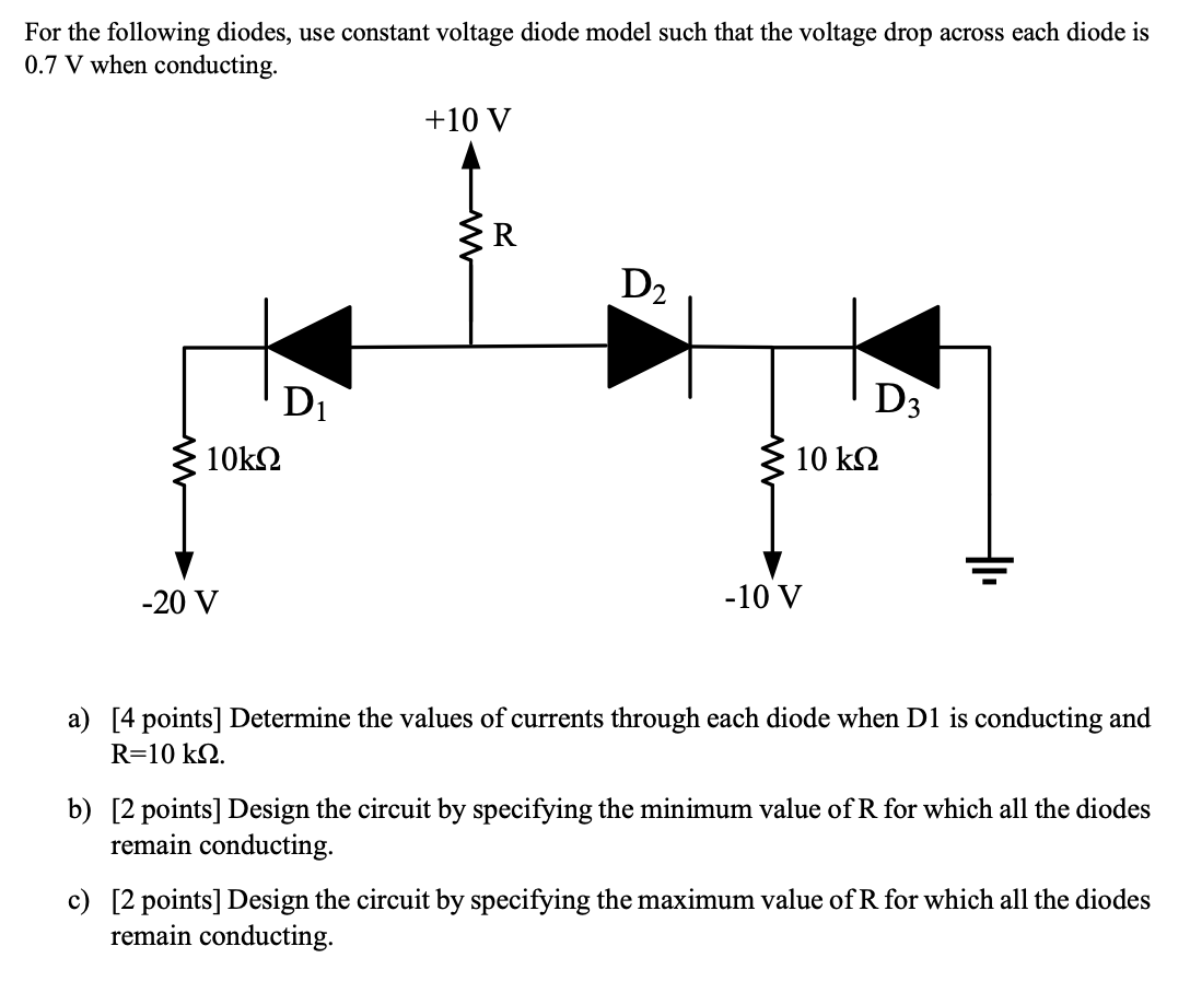 Solved For the following diodes, use constant voltage diode Circuit Diagram