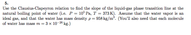 Solved 5. Use the Clausius-Clapeyron relation to find the | Chegg.com