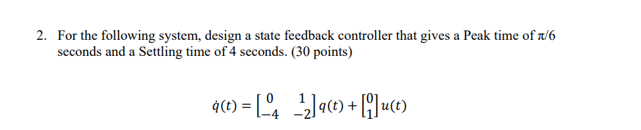 Solved 2. For the following system, design a state feedback | Chegg.com