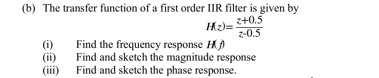 Solved (b) ﻿The transfer function of ﻿a first order IIR | Chegg.com