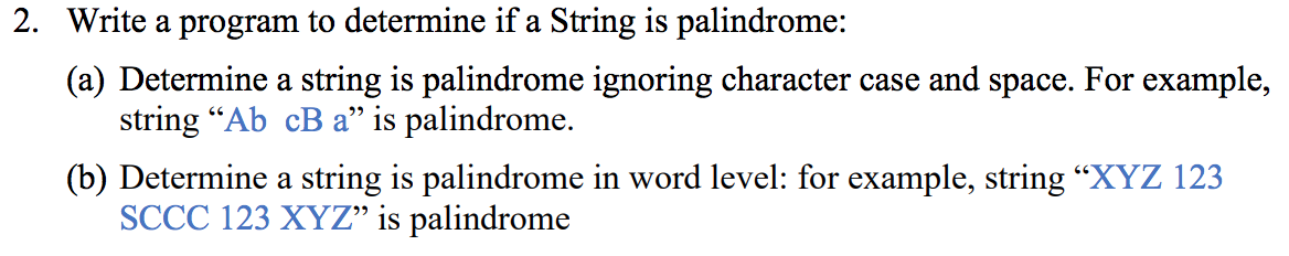 Solved 2. Write a program to determine if a String is | Chegg.com