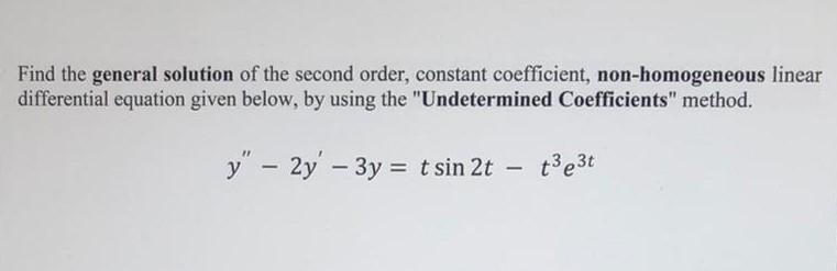 Solved Find The General Solution Of The Second Order, | Chegg.com