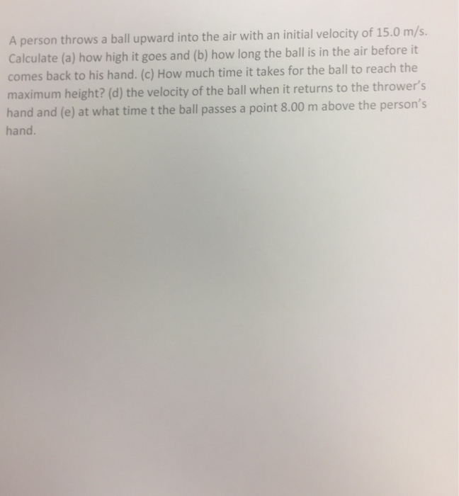 Solved A person throws a ball upward into the air with an