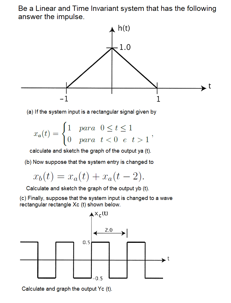 Solved Be a Linear and Time Invariant system that has the | Chegg.com
