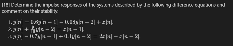 Solved [18] Determine the impulse responses of the systems | Chegg.com
