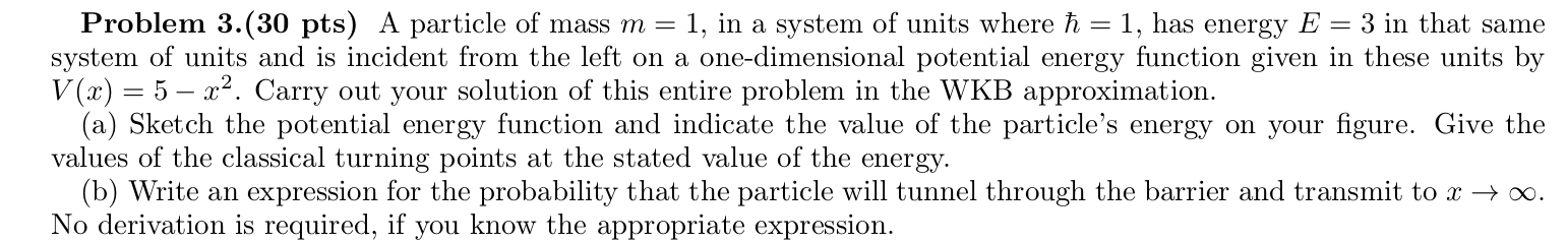 Solved = Problem 3. (30 Pts) A Particle Of Mass M = 1, In A | Chegg.com