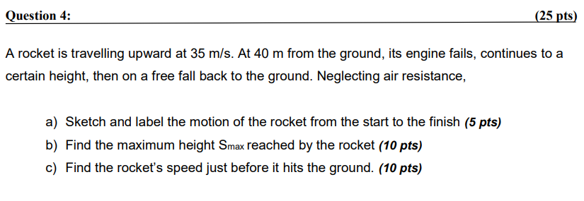 Solved Question 4: (25 pts) A rocket is travelling upward at | Chegg.com