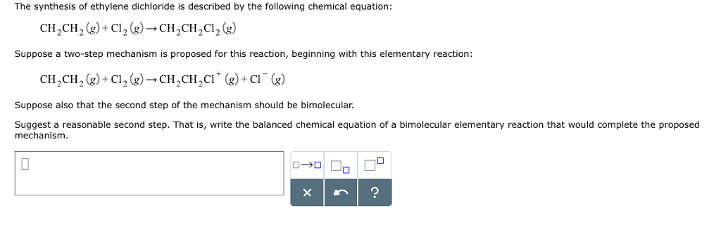 Solved The synthesis of ethylene dichloride is described by