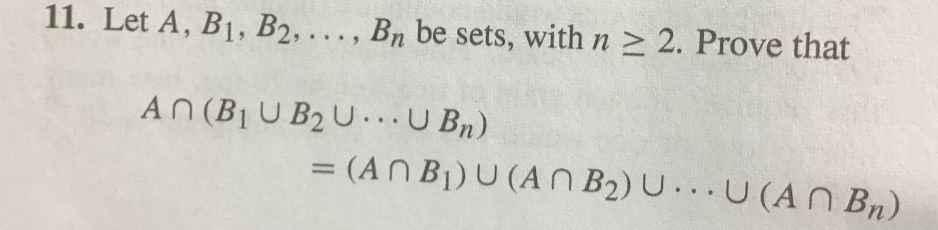 Solved 11. Let A,B1,B2,…,Bn Be Sets, With N≥2. Prove That | Chegg.com