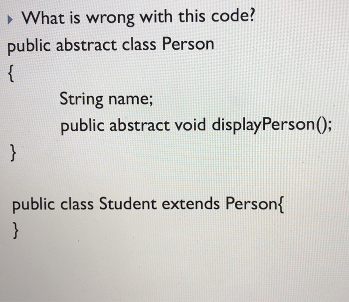 Solved What is wrong with this code? public abstract class | Chegg.com