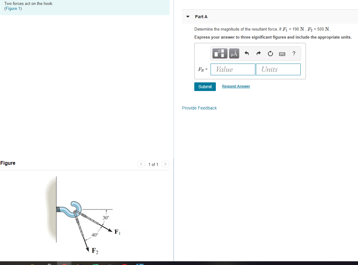 Solved Two Forces Act On The Hook. (Figure 1) Part A | Chegg.com